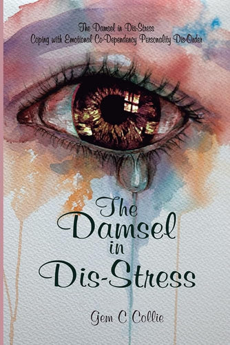 The Damsel in Dis - Stress: Coping with Emotional Co - Dependency Personality Dis - Order by Gem Collie | Black Self Help - Paperbacks & Frybread Co.