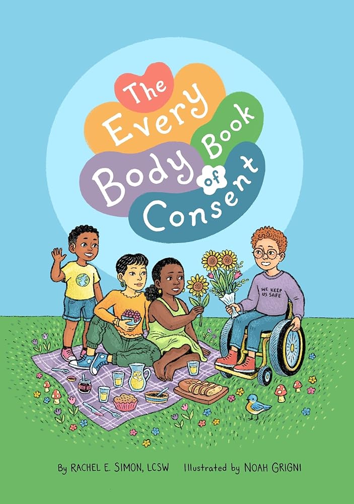 The Every Body Book of Consent: An Lgbtqia - Inclusive Guide to Respecting Boundaries, Bodies, and Beyond by Rachel E Simon - Paperbacks & Frybread Co.