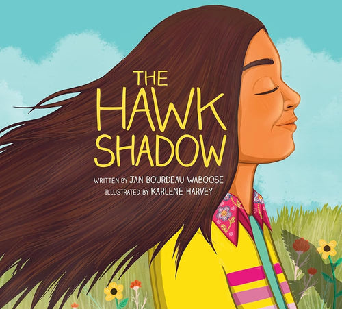 The Hawk Shadow by Jan Bourdeau Waboose | Indigenous Picture Book - Paperbacks & Frybread Co.