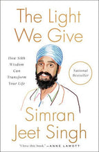 Load image into Gallery viewer, The Light We Give: How Sikh Wisdom Can Transform Your Life by Simran Jeet Singh | Personal Growth - Paperbacks &amp; Frybread Co.
