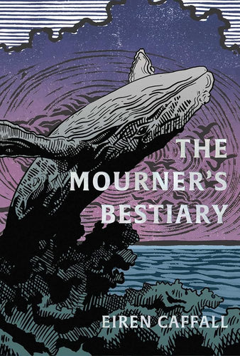 The Mourner's Bestiary by Eiren Caffall | Environmental Science - Paperbacks & Frybread Co.