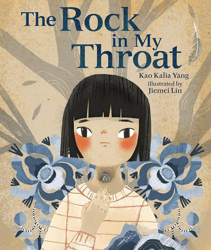 The Rock in My Throat by Kao Kalia Yang | Hmong Picture Book - Paperbacks & Frybread Co.