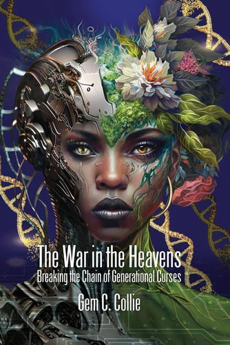 The War in the Heavens: Breaking the Chains of Generational Curses by Gem C Collie | Black Self Help - Paperbacks & Frybread Co.