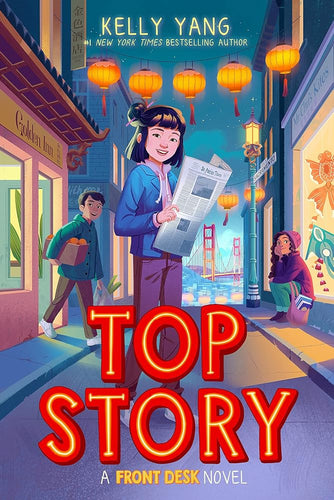 Top Story (Front Desk #5) by Kelly Yang | Asian American Juvenile Fiction - Paperbacks & Frybread Co.