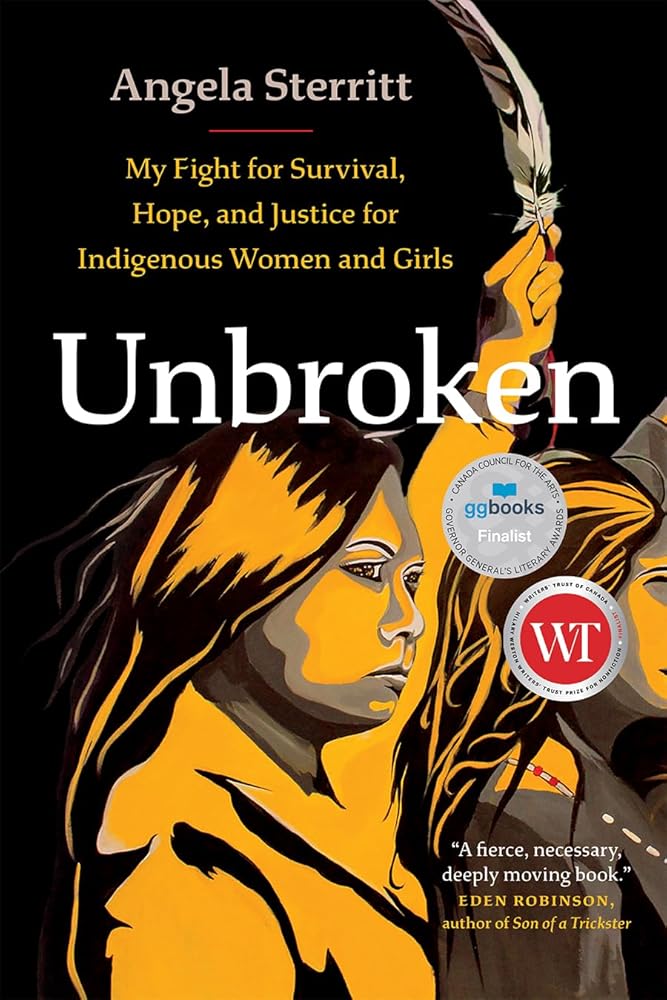 Unbroken: My Fight for Survival, Hope, and Justice for Indigenous Women and Girls by Angela Sterritt - Paperbacks & Frybread Co.