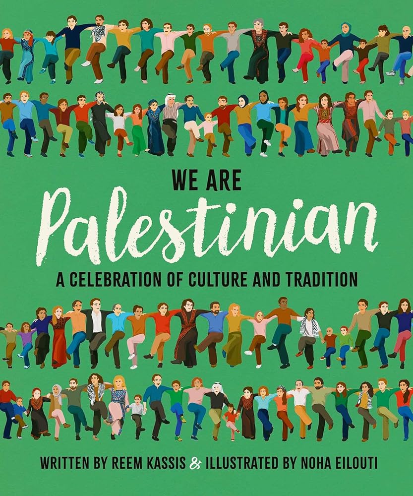 We Are Palestinian: A Celebration of Culture and Tradition by Reem Kassis & Noha Eilouti - Paperbacks & Frybread Co.