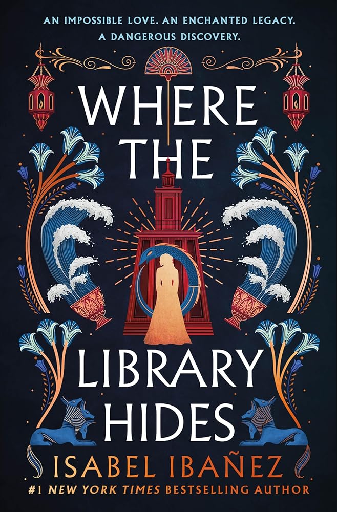 Where the Library Hides: A Novel (Secrets of the Nile, 2) by Isabel Ibañez | Latine/X YA Fantasy - Paperbacks & Frybread Co.