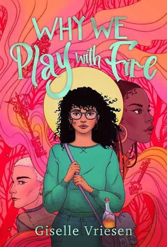 Why We Play With Fire by Giselle Vriesen | Multiracial YA Fantasy - Paperbacks & Frybread Co.