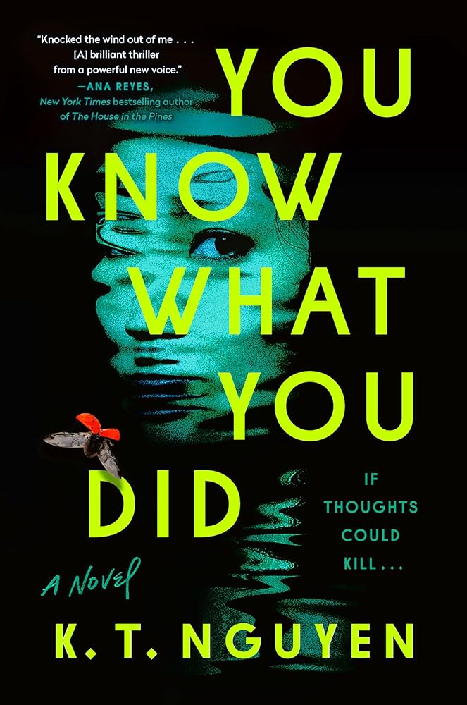 You Know What You Did: A Novel by K. T. Nguyen | Vietnamese Thriller - Paperbacks & Frybread Co.