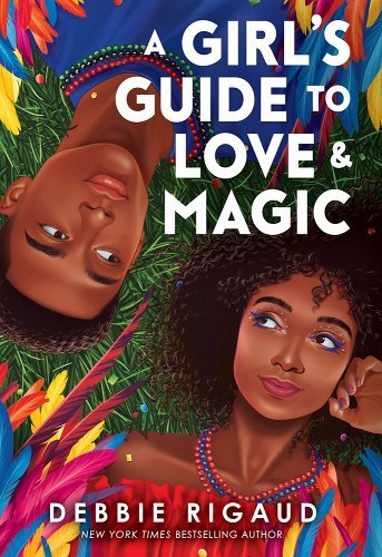 A Girl's Guide to Love & Magic by Debbie Rigaud | YA Haitian American Romance - Paperbacks & Frybread Co.