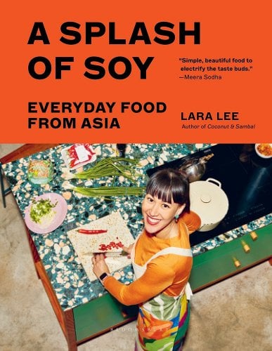 A Splash of Soy: Everyday Food from Asia by Lara Lee | Asian Cookbook - Paperbacks & Frybread Co.