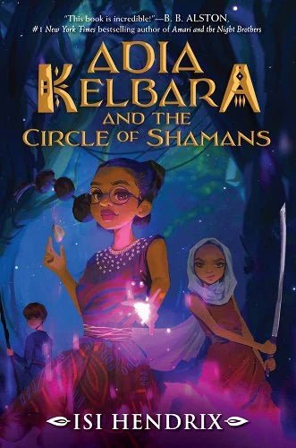 Adia Kelbara and the Circle of Shamans by Isi Hendrix | African Fantasy - Paperbacks & Frybread Co.
