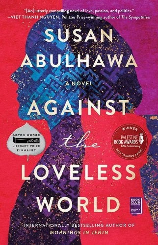 Against the Loveless World by Susan Abulhawa | Palestinian Literary Fiction - Paperbacks & Frybread Co.