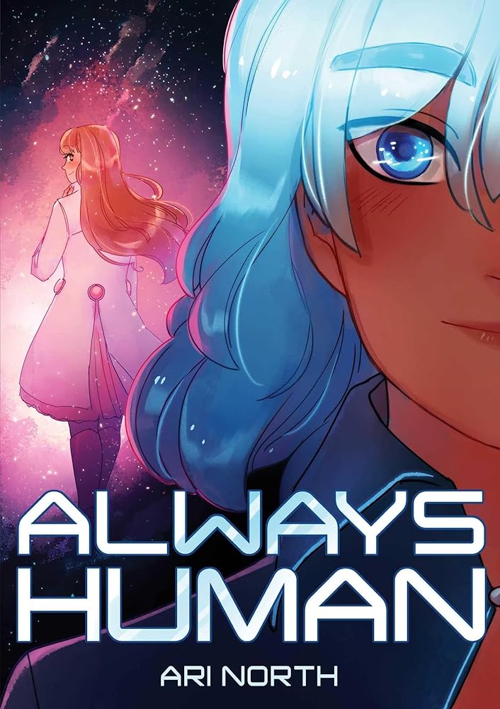 Always Human: A Graphic Novel (Always Human, #1) by Ari North | Queer Sci Fi - Paperbacks & Frybread Co.