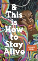 And This Is How to Stay Alive Shingai Kagunda | Black Queer Fantasy - Paperbacks & Frybread Co.