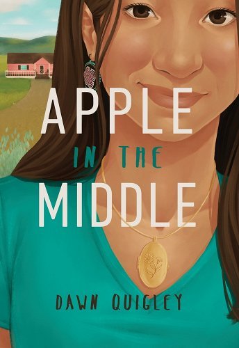 Apple in the Middle by Dawn Quigley | YA Indigenous Fiction - Paperbacks & Frybread Co.