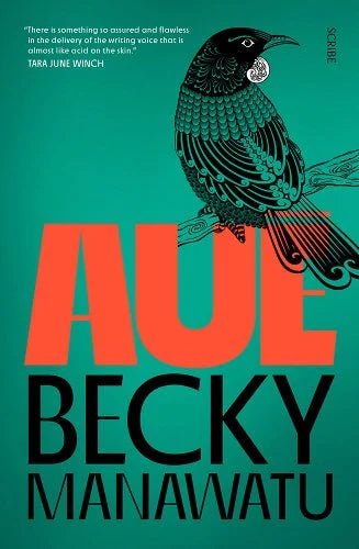 Auē by Becky Manawatu | Indigenous New Zealand Fiction - Paperbacks & Frybread Co.