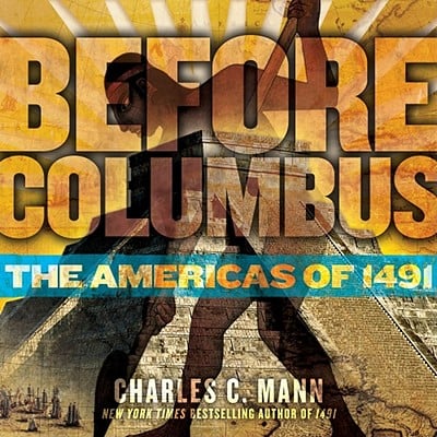 Before Columbus: The Americas of 1491 by Charles C Mann | Indigenous History - Paperbacks & Frybread Co.
