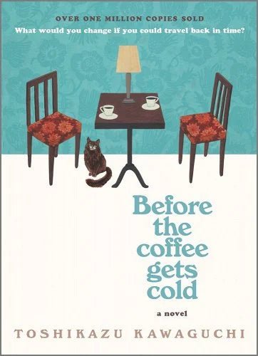 Before the Coffee Gets Cold (Original) by Toshikazu Kawaguchi | Japanese Magical Realism - Paperbacks & Frybread Co.