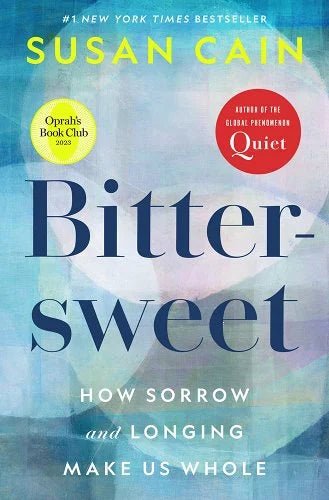 Bittersweet: How Sorrow and Longing Make Us Whole Susan Cain - Paperbacks & Frybread Co.