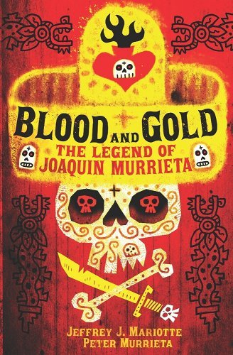 Blood and Gold: The Legend of Joaquin Murrieta by Peter Murrieta & Jeffrey J. Mariotte - Paperbacks & Frybread Co.