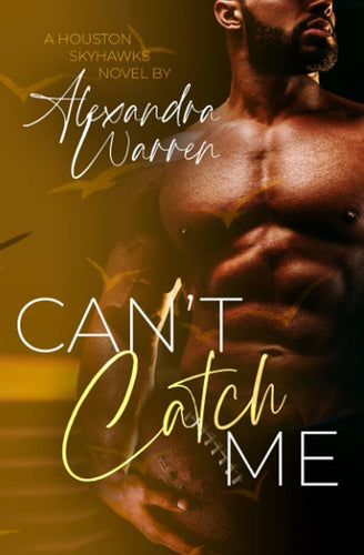Can't Catch Me (Houston Skyhawks) by Alexandra Warren | African American Romance - Paperbacks & Frybread Co.