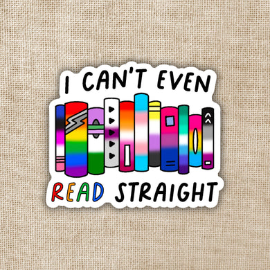 Can't Even Read Straight Sticker | Wildly Enough - Paperbacks & Frybread Co.
