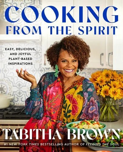 Cooking from the Spirit: Easy, Delicious, and Joyful Plant-Based Inspirations by Tabitha Brown | Vegan Cookbook - Paperbacks & Frybread Co.