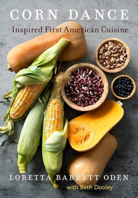 Corn Dance: Inspired First American Cuisine by Loretta Barrett Oden | Native American Cookbook - Paperbacks & Frybread Co.