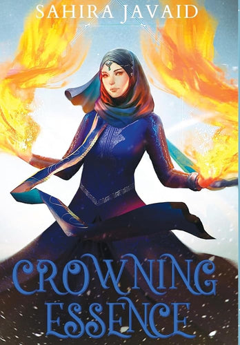 Crowning Essence (Heart of Noorenia #2) by Sahira Javaid | YA Muslim Fantasy - Paperbacks & Frybread Co.
