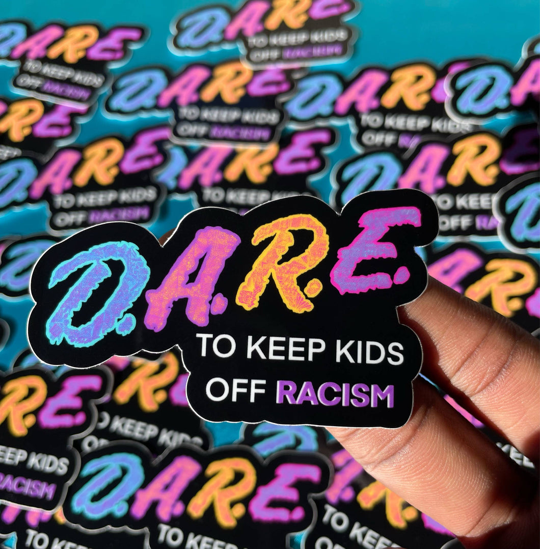 DARE To Keep Kids Off Racism Sticker | Jammin for Justice - Paperbacks & Frybread Co.