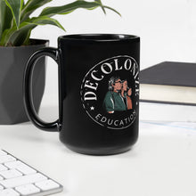 Load image into Gallery viewer, Decolonize Education Black Glossy Mug | Paperbacks &amp; Frybread - Paperbacks &amp; Frybread Co.
