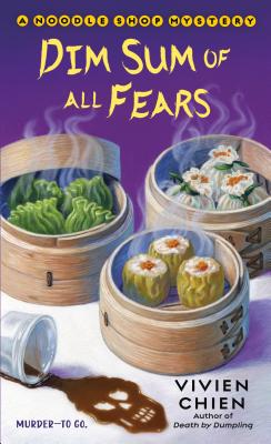 Dim Sum of All Fears: A Noodle Shop Mystery #2 by Vivien Chien | Cozy Cuisine Mystery - Paperbacks & Frybread Co.