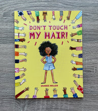 Load image into Gallery viewer, Don&#39;t Touch My Hair! by Sharee Miller | Used Books for Children - Paperbacks &amp; Frybread Co.
