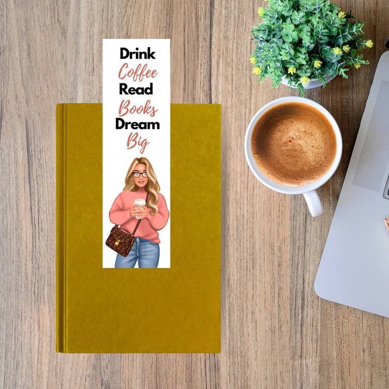 Drink Coffee Read Books Dream Big Bookmark, Blonde | Zella & Co. - Paperbacks & Frybread Co.