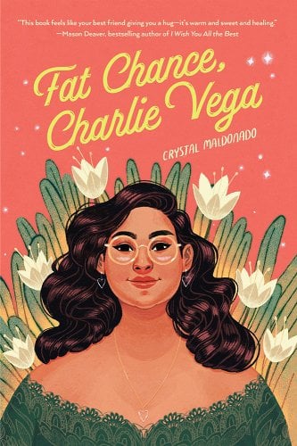 Fat Chance, Charlie Vega Crystal Maldonado | Latine/LatinX Coming of Age - Paperbacks & Frybread Co.