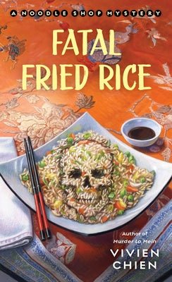 Fatal Fried Rice: A Noodle Shop Mystery #7 by Vivien Chien | Cozy Cuisine Mystery - Paperbacks & Frybread Co.