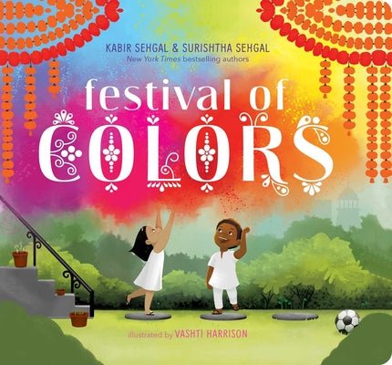 Festival of Colors Surishtha Sehgal & Kabir Sehgal | Indian Children's Board Book - Paperbacks & Frybread Co.