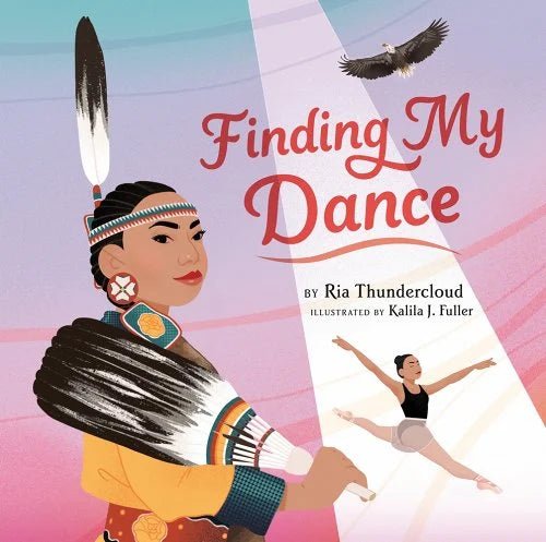 Finding My Dance by Ria Thundercloud | Indigenous Children's Picture Book - Paperbacks & Frybread Co.