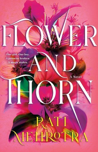 Flower and Thorn byRati Mehrotra | PREORDER | South Asian Fantasy - Paperbacks & Frybread Co.
