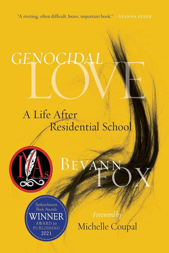 Genocidal Love: A Life after Residential School by Bevann Fox | Indigenous History - Paperbacks & Frybread Co.