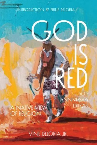 God Is Red: A Native View of Religion by Vine Deloria Jr | Indigenous Religious Studies - Paperbacks & Frybread Co.