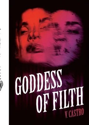 Goddess of Filth by V. Castro | Latine/LatinX Horror - Paperbacks & Frybread Co.