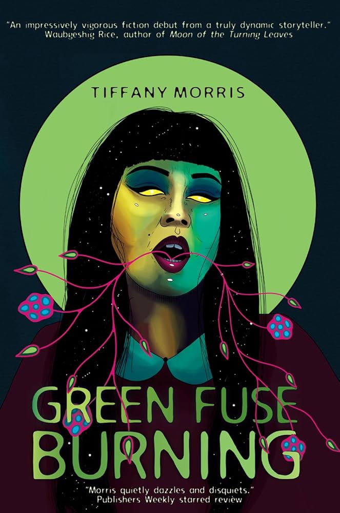 Green Fuse Burning by Tiffany Morris | Queer Indigenous Horror - Paperbacks & Frybread Co.