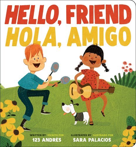 Hello, Friend / Hola, Amigo by Andrés Salguero | Bilingual Spanish Board Book - Paperbacks & Frybread Co.