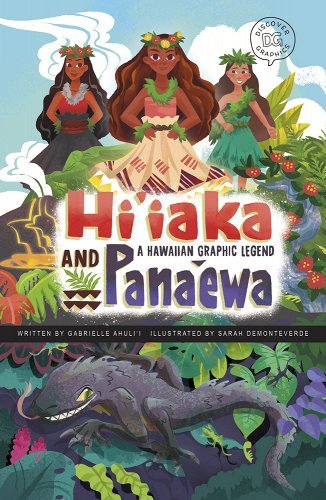 Hi'iaka and Pana'ewa: A Hawaiian Graphic Legend by Gabrielle Ahuli'i | Hawaiian Graphic Novel - Paperbacks & Frybread Co.