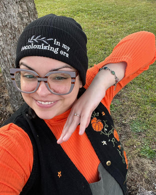 In My Decolonizing Era Organic Beanie | Paperbacks & Frybread Co. - Paperbacks & Frybread Co.