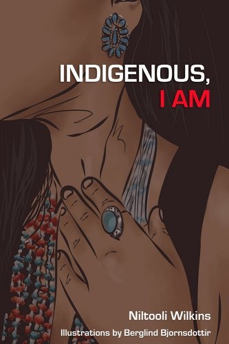 Indigenous, I Am by Niltooli Wilkins | Indigenous Poetry - Paperbacks & Frybread Co.