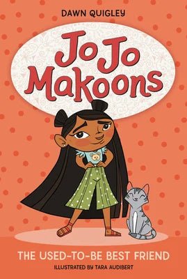Jo Jo Makoons: The Used-To-Be Best Friend by Dawn Quigley | Indigenous Middle School Chapter Book - Paperbacks & Frybread Co.