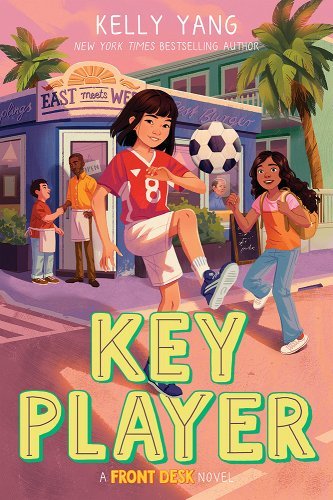 Key Player (Front Desk #4) by Kelly Yang | Chinese American Tween Fiction - Paperbacks & Frybread Co.